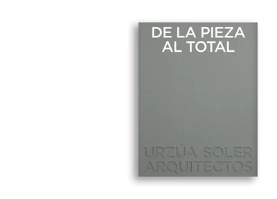 De la pieza al total. Urzúa Soler Arquitectos