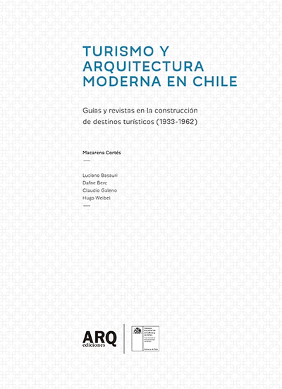 Turismo y arquitectura moderna en Chile. Guías y revistas en la construcción de destinos turísticos (1933-1962)