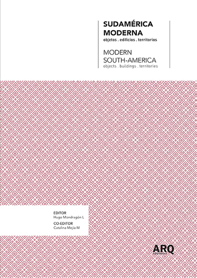 Sudamérica Moderna. Objetos, edificios, territorios