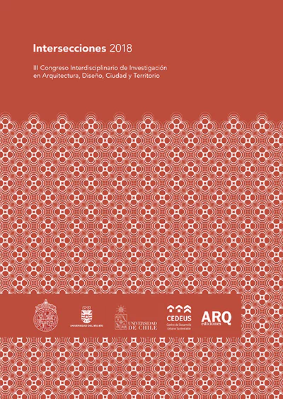 Intersecciones 2018. III Congreso interdisciplinario de investigación en arquitectura, diseño, ciudad y territorio, Santiago, 2018