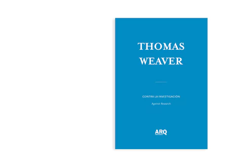 Thomas Weaver | Contra la investigación