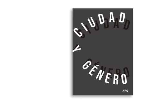 Ciudad y género. Miradas desde la arquitectura y el espacio urbano