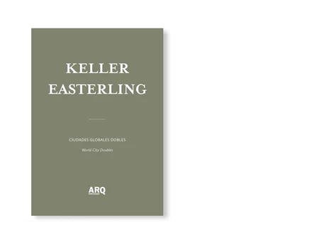 Keller Easterling | Ciudades Globales Dobles