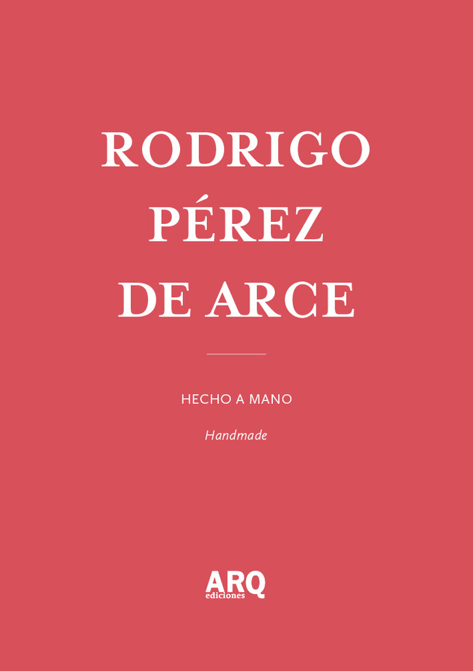 Rodrigo Pérez de Arce | Hecho a mano / Breve historia de la amnesia - 10 ARQDoc RPdeA