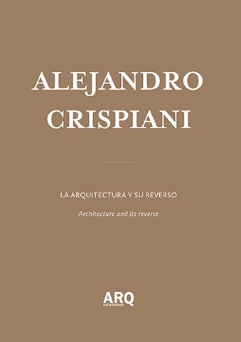 Alejandro Crispiani | La arquitectura y su reverso / Hacer sin esperanza - 23 ARQDoc Alejandro Crispiani