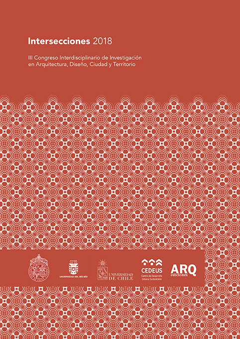 Intersecciones 2018. III Congreso interdisciplinario de investigación en arquitectura, diseño, ciudad y territorio, Santiago, 2018 - 2020 INTERSECCIONES 2018