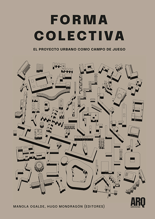 Forma colectiva. El proyecto urbano como campo de juego - Forma-Colectiva_version-digital.jpg