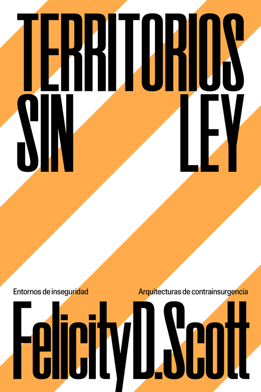 Territorios sin ley. Entornos de inseguridad / Arquitecturas de contrainsurgencia - Territorios-sin-Ley_version-digital.jpg
