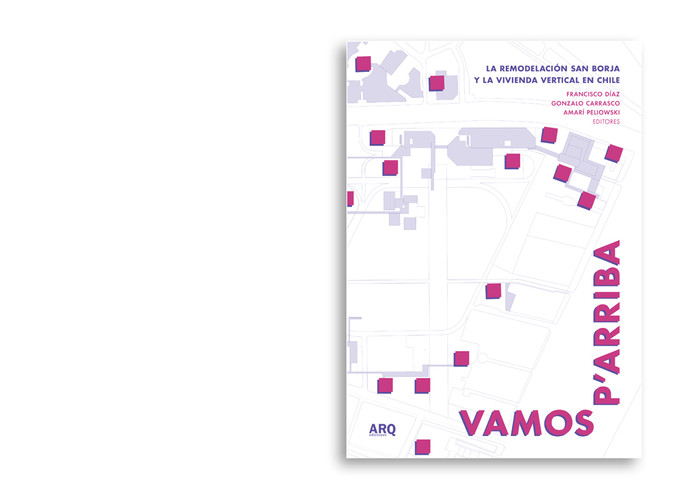 Vamos P'arriba: La Remodelación San Borja y la vivienda vertical en Chile - 1.jpg