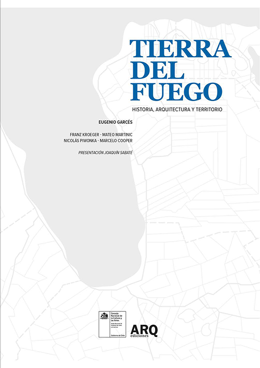 Tierra del Fuego. Historia, arquitectura y territorio - Tierra_del_Fuego_portada versión digital.png