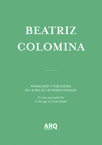 Beatriz Colomina  | Privacidad y publicidad en la era de las redes sociales / Sobre la arquitectura: producción y reproducción - 20 ARQDoc Beatriz Colomina