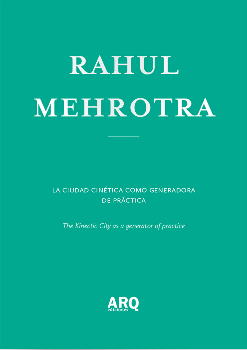 Rahul Mehrotra | La ciudad cinética como generadora de práctica / Disolviendo umbrales - 03 ARQDoc Rahul Mehrotra