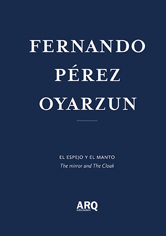 Fernando Pérez | El espejo y el manto / Ortodoxia-heterodoxia - 01 ARQDoc Fernando Perez