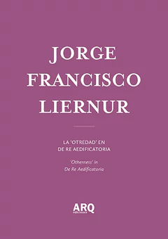Jorge Francisco Liernur | La otredad en De re aedificatoria / ¡Es el punto de vista, estúpido!