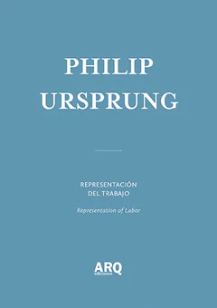Philip Ursprung  | Representación del trabajo / Historiografía performativa
