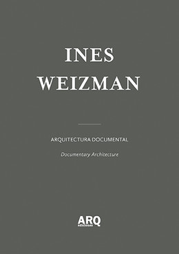 Inés Weizman | Arquitectura documental / Disidencia a través de la arquitectura