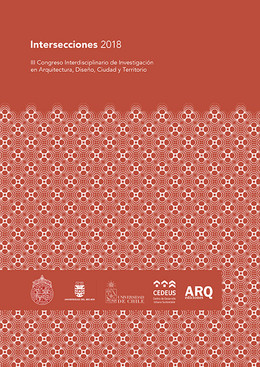 Intersecciones 2018. III Congreso interdisciplinario de investigación en arquitectura, diseño, ciudad y territorio, Santiago, 2018