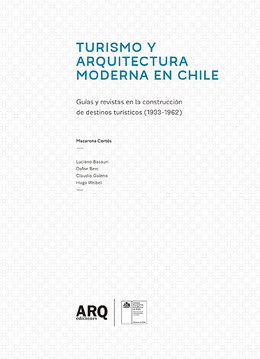 Turismo y arquitectura moderna en Chile. Guías y revistas en la construcción de destinos turísticos (1933-1962)