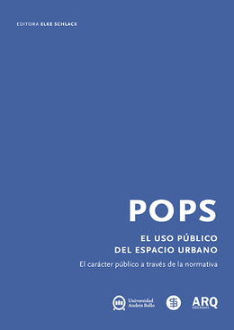 POPS: El uso público del espacio urbano. El carácter público a través de la normativa