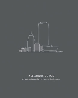 ASL Arquitectos. 60 años en desarrollo