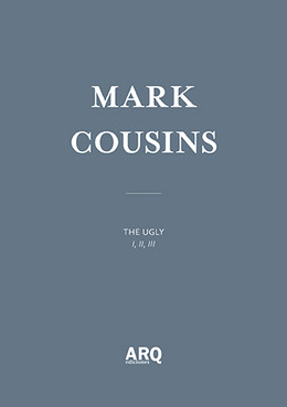 Mark Cousins | Lo Feo. Partes I, II y III