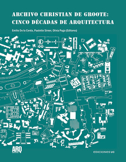Archivo Christian de Groote: cinco décadas de arquitectura