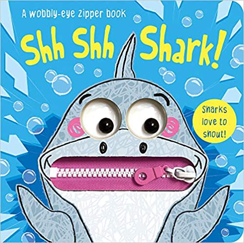 A Wobbly eye zipper book Shh Shh Shark!
