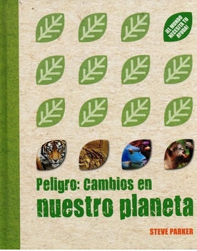 Peligro: Cambios en nuestro planeta