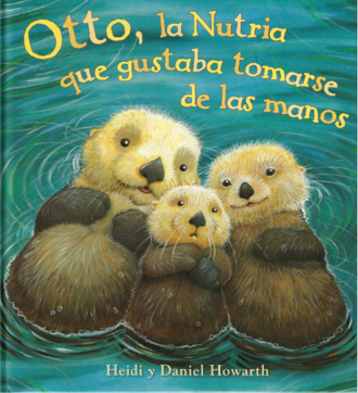 Otto, la Nutria que gustaba tomarse de las manos