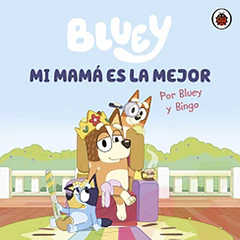 Libro Bluey Mi Mama Es La Mejor  