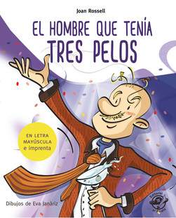 EL HOMBRE QUE TENÍA TRES PELOS (Aprender A Leer)