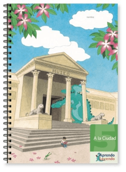 Proyecto Aprendo Leyendo: Cuadernillo 5, A la Ciudad