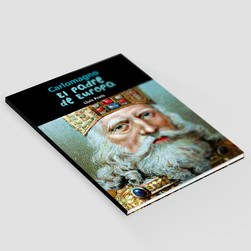 El padre de Europa: Carlomagno