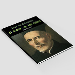 El santo de los niños.- S. José de Calasanz