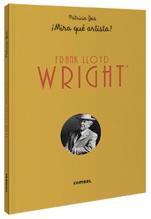 Frank Lloyd Wright ¡Mira qué artista! - Frank Lloyd.jpeg