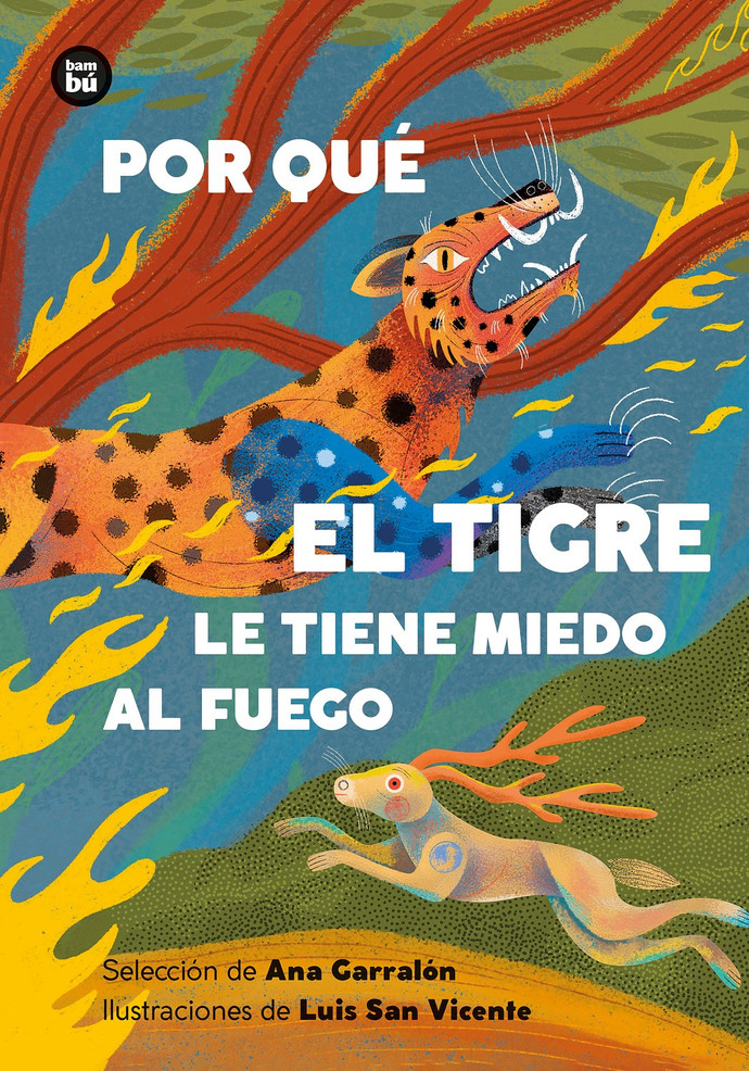 Por qué el tigre le tiene miedo al fuego. Mitos y leyendas de América Latina - tigre.jpg.jpg