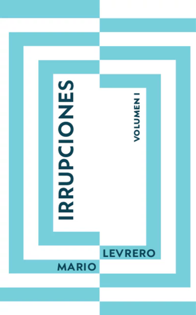 Irrupciones. Volumen I