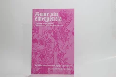 AMOR SIN EMERGENCIA. Esto es lo que deseo, pero siento que me voy a morir