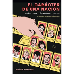 EL CARACTER DE UNA NACION. De Corazones a Marcianeke 1990-2024