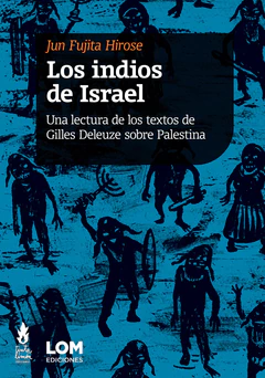 LOS INDIOS DE ISRAEL. Una lectura de los textos de Gilles Deleuze sobre Palestina