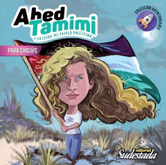 AHED TAMIMI Y LA LUCHA DEL PUEBLO PALESTINO, PARA CHIC@S