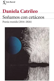SOÑAMOS CON CETACEOS. Poesía reunida (2016-2026)