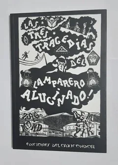 LAS TRES TRAGEDIAS DEL LAMPARERO ALUCINADO