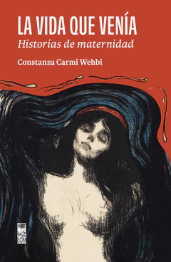 LA VIDA QUE VENIA. HISTORIAS DE MATERNIDAD 