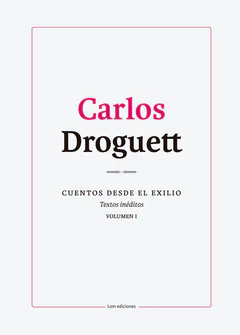 CUENTOS DESDE EL EXILIO. VOLUMEN I 