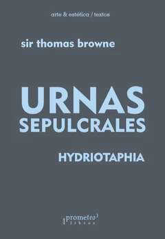 URNAS SEPULCRALES. HYDRIOTAPHIA