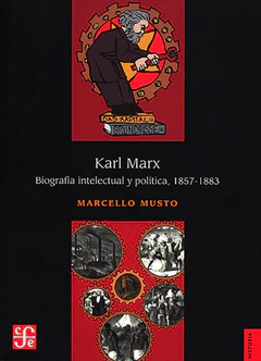 KARL MARX. BIOGRAFIA INTELECTUAL Y POLITICA, 1857-1883