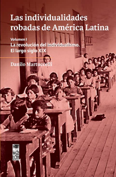 LAS INDIVIDUALIDADES ROBADAS DE AMERICA LATINA. VOLUMEN I