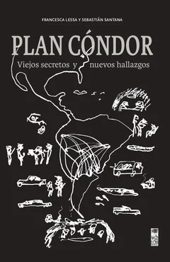 PLAN CONDOR. VIEJOS SECRETOS Y NUEVOS HALLAZGOS
