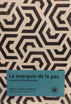 ANARQUIA DE LA PAZ, LA. LEVINAS Y LA FILOSOFIA POLITICA